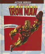 The Creation of Iron Man - Eisenberg, Adam