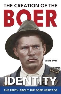 The Creation of the Boer Identity - Buys, Wiets