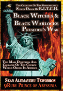 THE CREATION OF THE SECRET DISAGREEABLE ORDER OF B.I.T.C.H. (3RD Edition 2020): THE BLACK WITCHES AND BLACK WARLOCK PREACHER'S WAR The Mass Deception And Collapse Of The Church World Order In America