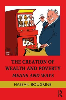 The Creation of Wealth and Poverty: Means and Ways - Bougrine, Hassan