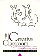 The Creative Classroom: A Guide for Using Creative Drama in the Classroom, Prek-6