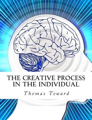 The Creative Process in the Individual - Toward, Thomas