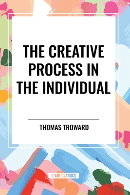 The Creative Process in the Individual - Troward, Thomas