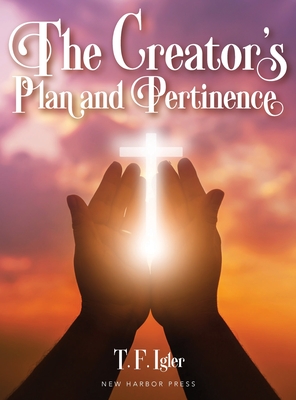 The Creator's Plan and Pertinence - Igler, T F