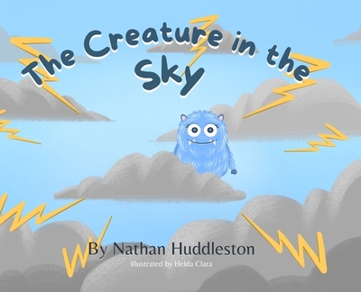 The Creature in the Sky - Huddleston, Nathan