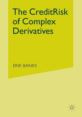 The Credit Risk of Complex Derivatives - Banks, E