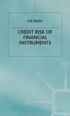 The Credit Risk of Financial Instruments - Banks, Erik