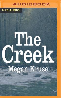 The Creek - Kruse, Megan, and Morris, Cassandra (Read by)