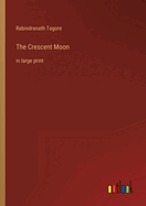 The Crescent Moon: in large print