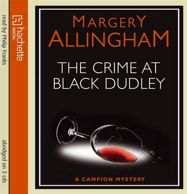 The Crime At Black Dudley - Allingham, Margery, and Franks, Philip (Read by)