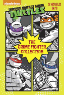 The Crime Fighter Collection (Teenage Mutant Ninja Turtles) - Gilbert, Matthew J