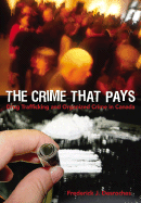 The Crime That Pays: Drug Trafficking and Organized Crime in Canada