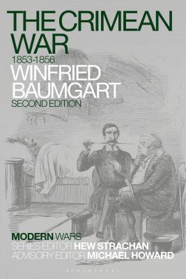 The Crimean War: 1853-1856 - Baumgart, Winfried, and Strachan, Hew (Editor)