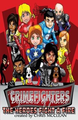 The CrimeFighters: The Heroes Fight a Fire - McClean, Chris