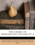 The Crimes of Khrushchev Volume PT. 4