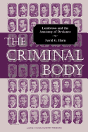 The Criminal Body: Lombroso and the Anatomy of Deviance