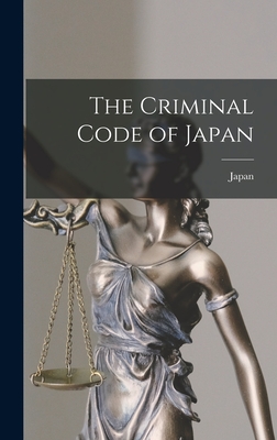 The Criminal Code of Japan - Japan (Creator)