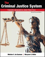 The Criminal Justice System: Theory, Research, and Practice