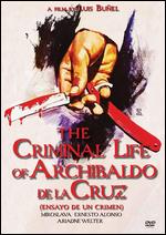 The Criminal Life of Archibaldo De La Cruz - Luis Buuel
