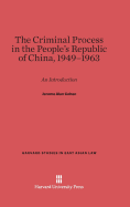 The Criminal Process in the People's Republic of China, 1949-1963: An Introduction