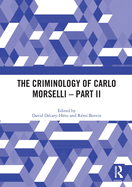 The Criminology of Carlo Morselli - Part II