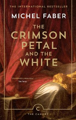 The Crimson Petal And The White - Faber, Michel