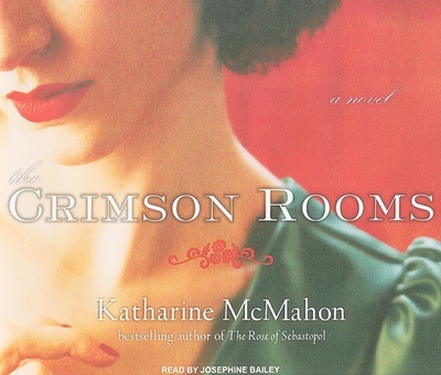 The Crimson Rooms - McMahon, Katharine, and Bailey (Narrator)