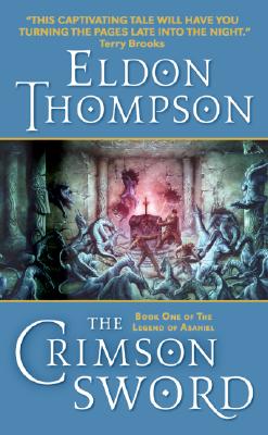 The Crimson Sword: Book One of the Legend of Asahiel - Thompson, Eldon