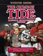 The Crimson Tide: The Official Illustrated History of Alabama Football