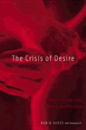 The Crisis of Desire: AIDS and the Fate of Gay Brotherhood - Hardy, Robin, and Groff, David (Contributions by)