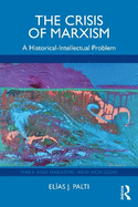 The Crisis of Marxism: A Historical-Intellectual Problem