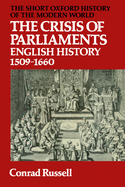 The Crisis of Parliaments: English History, 1509-1660