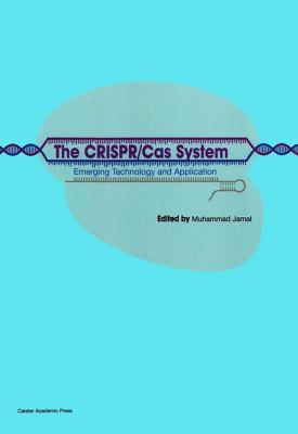 The CRISPR/Cas System: Emerging Technology and Application - Jamal, Muhammad (Editor)