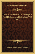 The Critical Review of Theological and Philosophical Literature V13 (1903)