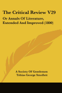 The Critical Review V29: Or Annals Of Literature, Extended And Improved (1800)