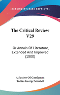 The Critical Review V29: Or Annals of Literature, Extended and Improved (1800)