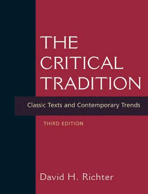 The Critical Tradition: Classic Texts and Contemporary Trends - Richter, David H