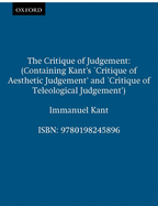 The Critique of Judgement: (Containing Kant's Critique of Aesthetic Judgement and Critique of Teleological Judgement)