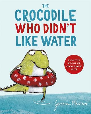 The Crocodile Who Didn't Like Water - Merino, Gemma