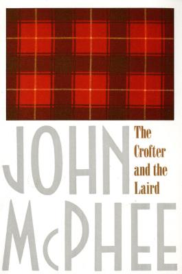 The Crofter and the Laird - McPhee, John