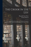 The Crook in the Lot: Or, a Display of the Sovereignty and Wisdom of God in the Afflictions of Men, and the Christian's Deportment Under Them