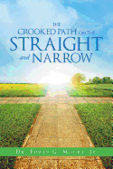 The Crooked Path on the Straight and Narrow