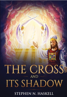 The Cross and Its Shadow: Annotated - Haskell, Stephen N, and Rose, Ellen