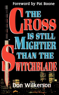 The Cross Is Still Mightier Than the Switchblade