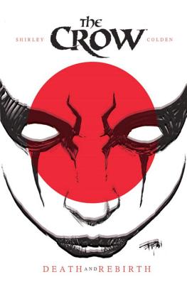 The Crow: Death and Rebirth - Shirley, John