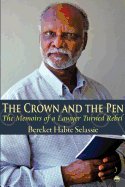 The Crown and the Pen. [Vol. 1]: The Memoirs of a Lawyer Turned Rebel