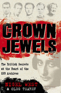 The Crown Jewels: The British Secrets at the Heart of the KGB's Archives
