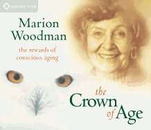 The Crown of Age: The Rewards of Conscious Aging