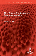 The Crown, the Sages and Supreme Morality