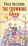 The Crowning Glory - Secombe, Fred